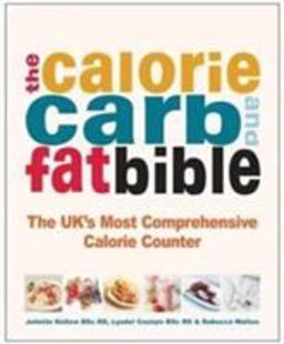 The Calorie, Carb and Fat Bible