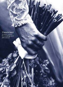 Handfast Scottish Poems for Weddings and Affirmations  9781904598244 Front Cover