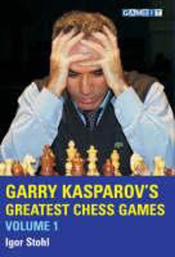 Garry Kasparov's Greatest Chess Games  9781904600329 Front Cover