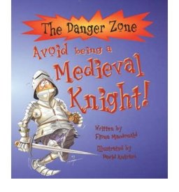 Avoid Being a Medieval Knight  9781904642084 Front Cover