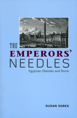 Emperors' Needles Egyptian Obelisks and Rome  9781904675303 Front Cover