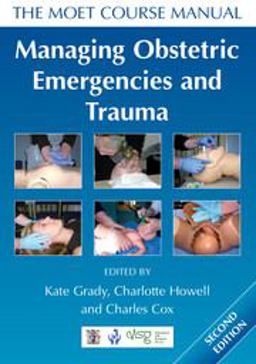 Managing Obstetric Emergencies and Trauma Managing Obstetric Emergencies and Trauma