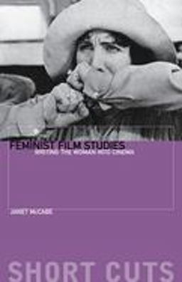 Feminist Film Studies Writing the Woman into Cinema  9781904764038 Front Cover