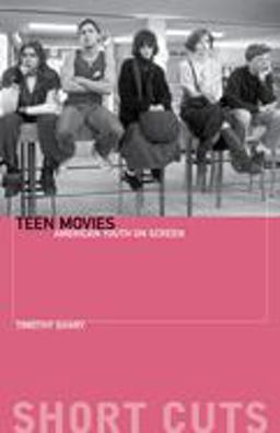 Teen Movies American Youth on Screen  9781904764496 Front Cover