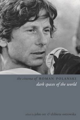 Cinema of Roman Polanski Dark Spaces of the World  9781904764755 Front Cover