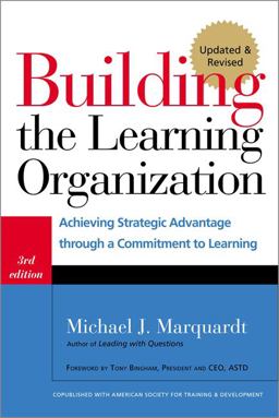 Building the Learning Organization Achieving Strategic Advantage Through a Commitment to Learning 3rd 9781904838326 Front Cover