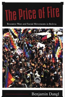 Price of Fire Resource Wars and Social Movements in Bolivia  9781904859338 Front Cover