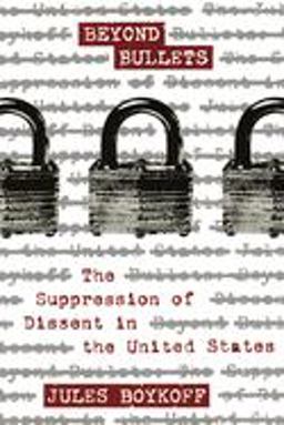 Beyond Bullets The Suppression of Dissent in the United States  9781904859598 Front Cover