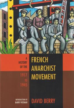 A History of the French Anarchist Movement, 1917-1945