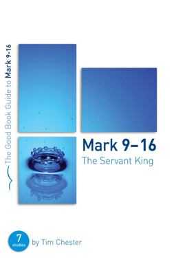 Mark 9-16: the Servant King