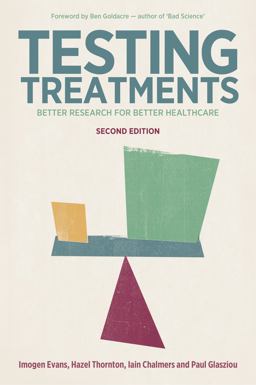Testing Treatments Better Research for Better Healthcare 2nd 9781905177486 Front Cover