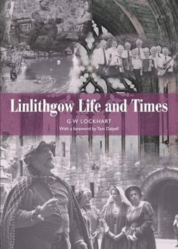 Linlithgow Life and Times