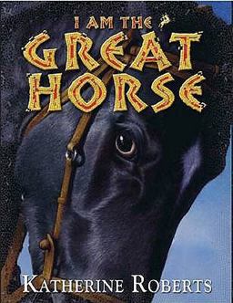 I Am the Great Horse I Am the Great Horse