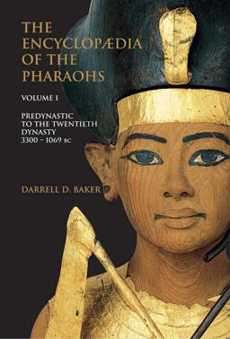 Encyclopedia of the Pharaohs Predynastic to the Twentieth Dynasty 3300-1069 B.C.  9781905299379 Front Cover
