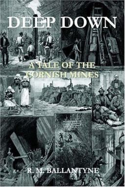 Deep down - A Tale of the Cornish Mines