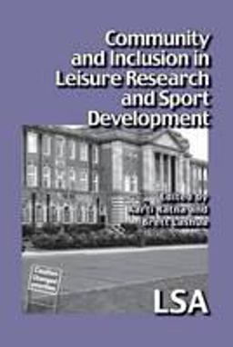 Community and Inclusion in Leisure Research and Sport Development Community and Inclusion in Leisure Research and Sport Development