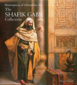 Masterpieces of Orientalist Art The Shafik Gabr Collection  9781905377657 Front Cover