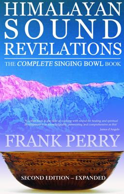 Himalayan Sound Revelations: The Complete Singing Bowl Book  9781905398379 Front Cover