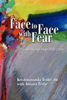 Face to Face with Fear Transforming Fear into Love  9781905399406 Front Cover