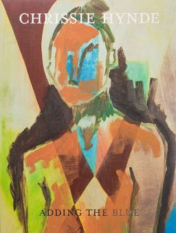 Adding the Blue Paintings by Chrissie Hynde  9781905662548 Front Cover