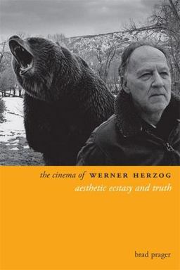 Cinema of Werner Herzog Aesthetic Ecstasy and Truth  9781905674176 Front Cover