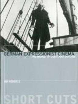 German Expressionist Cinema The World of Light and Shadow  9781905674602 Front Cover