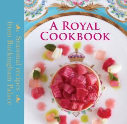 Royal Cookbook Seasonal Recipes from Buckingham Palace  9781905686780 Front Cover