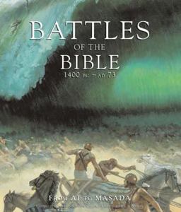 Battles of the Bible, 1400 BC - AD 73