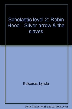 Robin Hood - the Silver Arrow and the Slaves