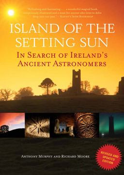 Island of the Setting Sun In Search of Ireland's Ancient Astronomers 2nd 9781905785476 Front Cover