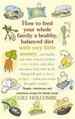 How to Feed Your Whole Family  9781905862153 Front Cover