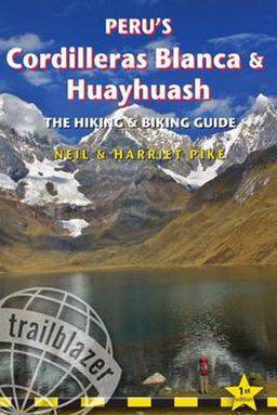 Peru's Cordilleras Blanca and Huayhuash The Hiking and Biking Guide  9781905864638 Front Cover