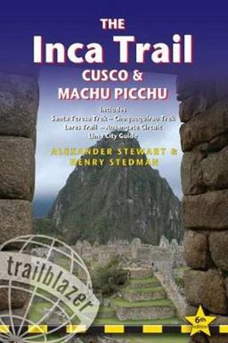 The Inca Trail, Cusco &amp; Machu Picchu Includes Santa Teresa Trek, Choquequirao Trek, Lares Trail, Ausangate Circuit &amp; Lima City Guide 6th 9781905864881 Front Cover