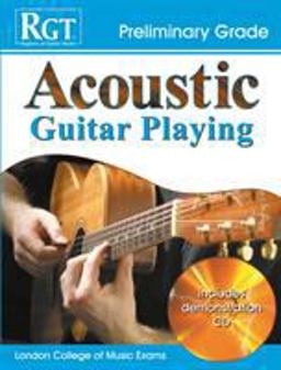 Acoustic Guitar Playing, Preliminary Grade Acoustic Guitar Playing, Preliminary Grade