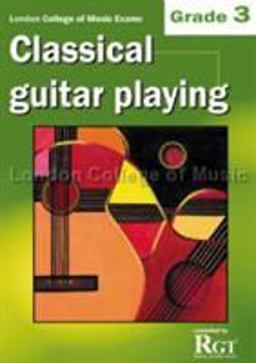 Grade 3 LCM Exams Classical Guitar Playing Grade 3 LCM Exams Classical Guitar Playing