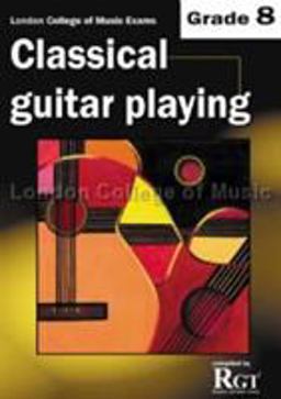 Grade 8 LCM Exams Classical Guitar Playing Grade 8 LCM Exams Classical Guitar Playing