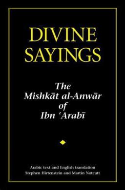 Divine Sayings 101 Hadith Qudsi: the Mishkat Al-Anwar of Ibn 'Arabi  9781905937035 Front Cover