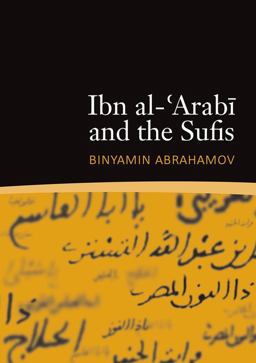Ibn Al-'Arabi and the Sufis  9781905937523 Front Cover