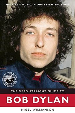Dead Straight Guide to Bob Dylan  9781905959518 Front Cover