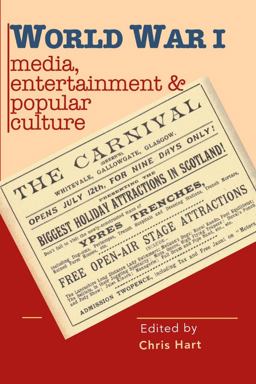World War I Media, Entertainments and Popular Culture