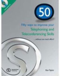 50 Ways to Improve Your Telephoning and Teleconferencing Skills