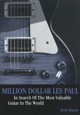 Million Dollar les Paul In Search of the Most Valuable Guitar in the World  9781906002145 Front Cover