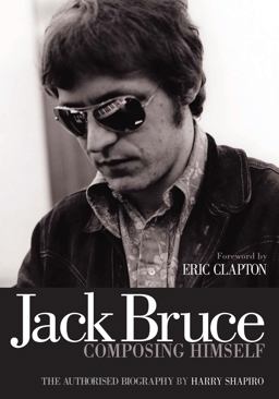 Jack Bruce Composing Himself The Authorised Biography  9781906002268 Front Cover
