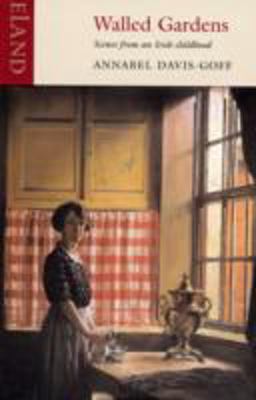 Walled Gardens Scenes from an Anglo-Irish Childhood  9781906011024 Front Cover