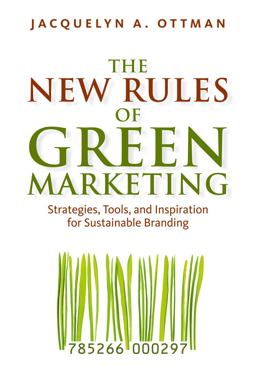 New Rules of Green Marketing Strategies, Tools, and Inspiration for Sustainable Branding  9781906093440 Front Cover