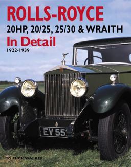Rolls-Royce 20HP, 20/25, 25/30 and Wraith in Detail Rolls-Royce 20HP, 20/25, 25/30 and Wraith in Detail