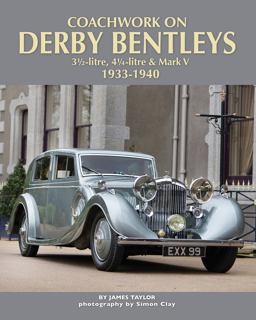 Coachwork on Derby Bentleys 3. 5-Litre, 4. 25-litre and Mark V, 1933-1940  9781906133757 Front Cover