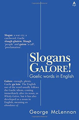 Slogans Galore! Gaelic Words in English 2010 9781906134488 Front Cover