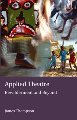 Applied Theatre Bewilderment and Beyond 4th 9781906165437 Front Cover