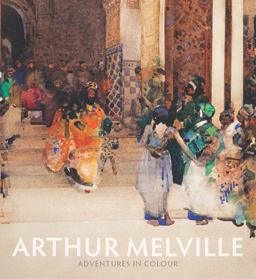 Arthur Melville - Adventures in Colour  9781906270872 Front Cover